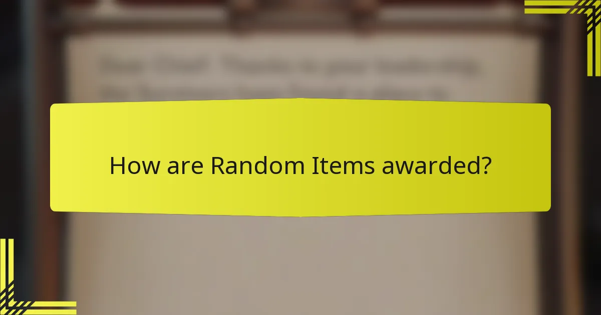 How are Random Items awarded?