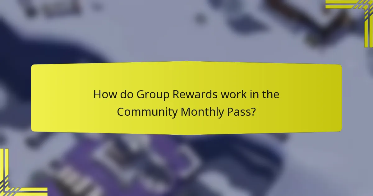 How do Group Rewards work in the Community Monthly Pass?