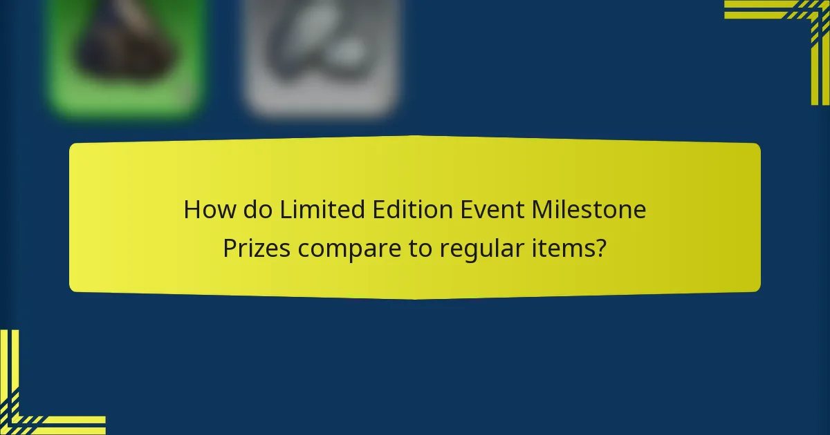 How do Limited Edition Event Milestone Prizes compare to regular items?