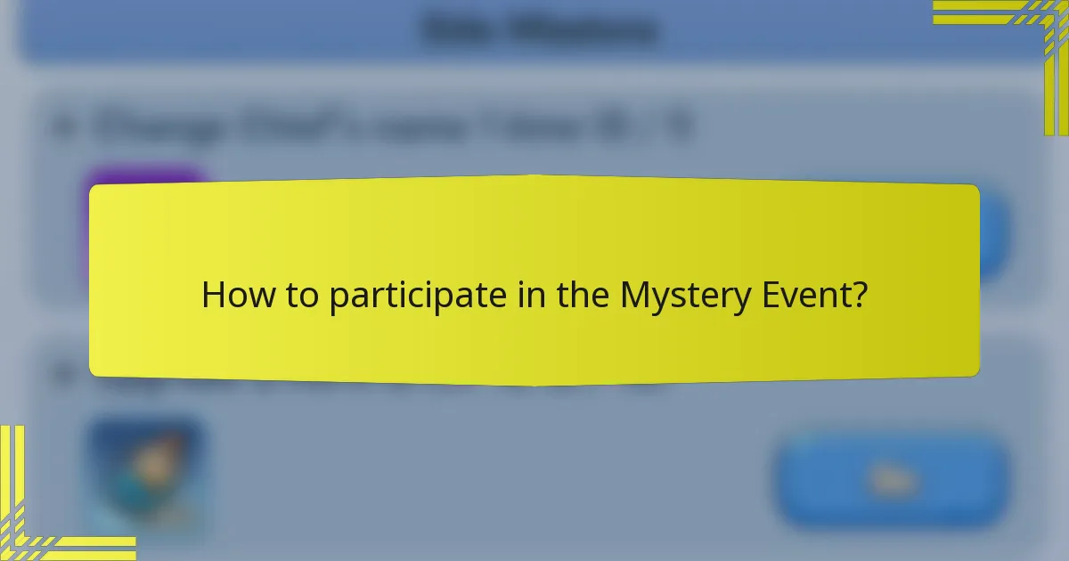 How to participate in the Mystery Event?