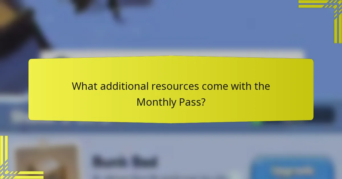 What additional resources come with the Monthly Pass?