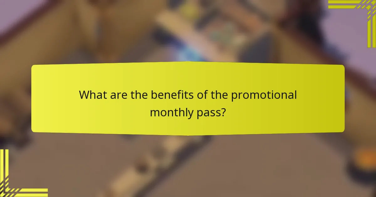 What are the benefits of the promotional monthly pass?
