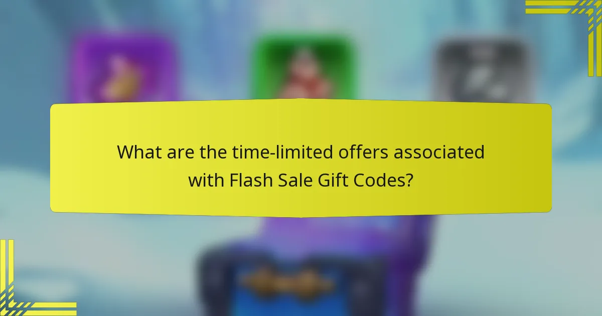 What are the time-limited offers associated with Flash Sale Gift Codes?