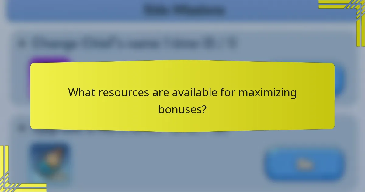 What resources are available for maximizing bonuses?