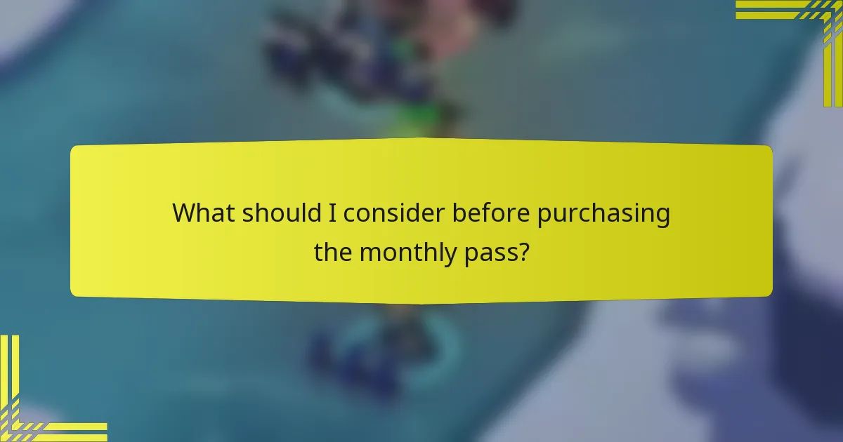 What should I consider before purchasing the monthly pass?