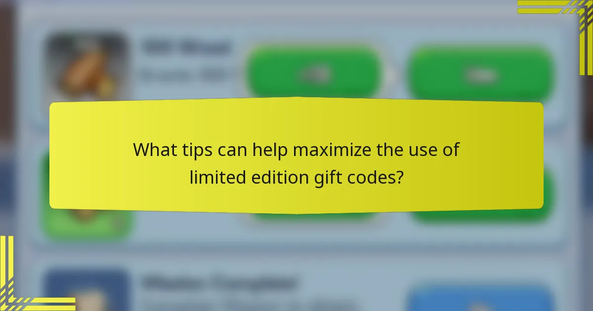 What tips can help maximize the use of limited edition gift codes?