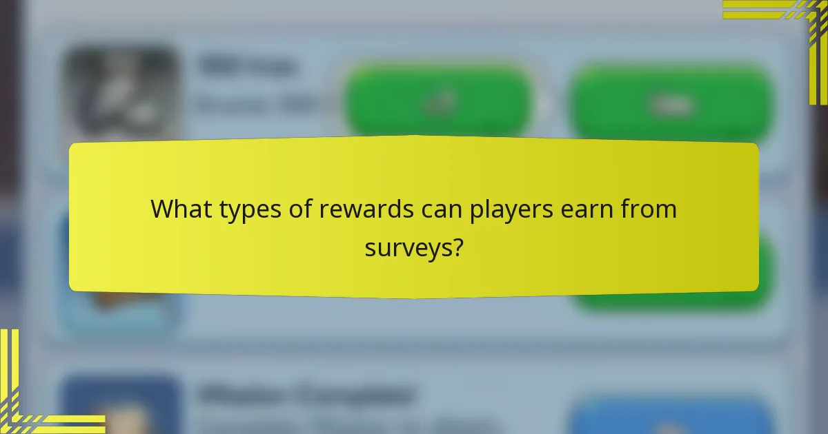 What types of rewards can players earn from surveys?