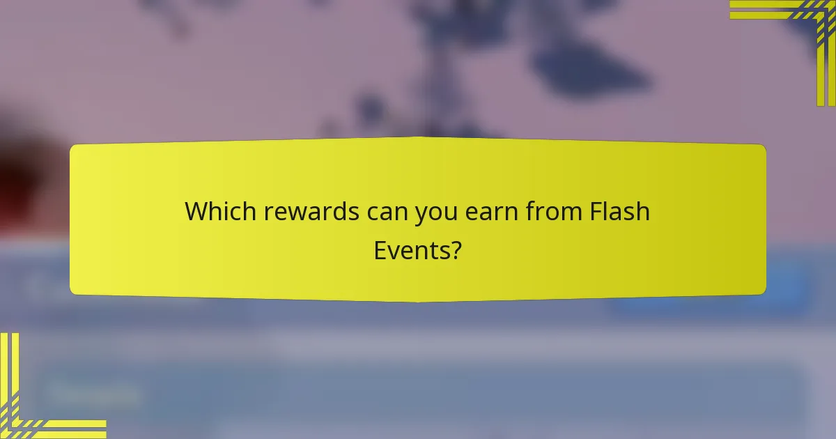 Which rewards can you earn from Flash Events?